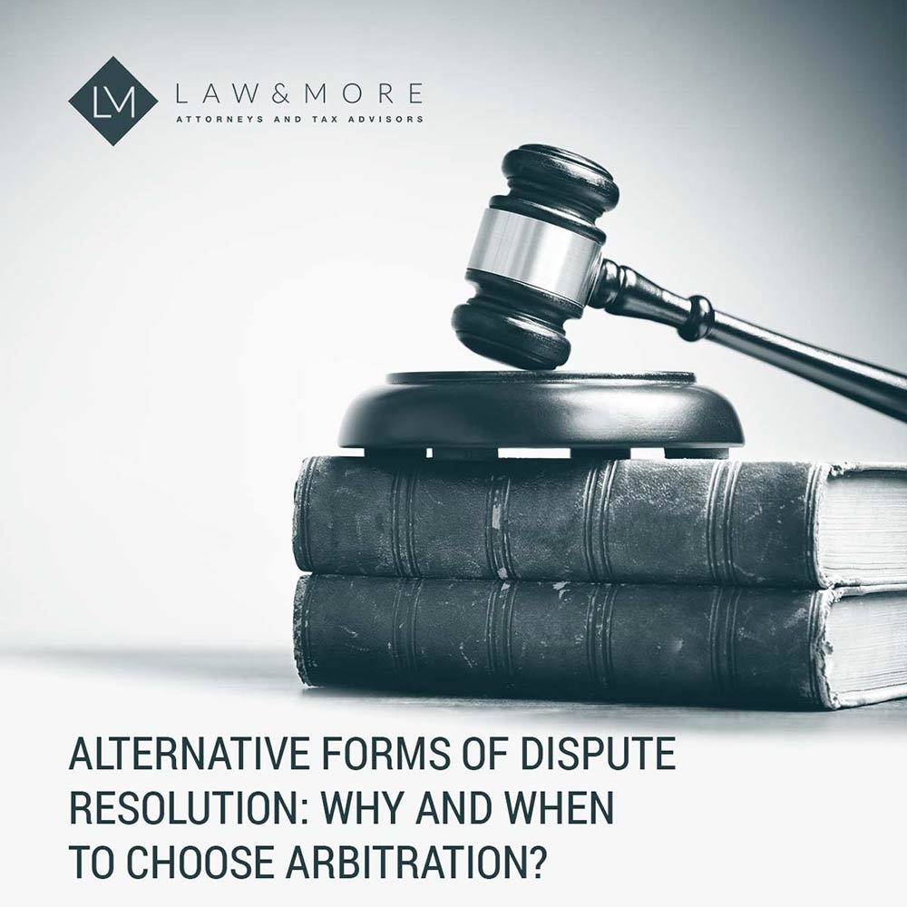 Alternative forms of dispute resolution: why and when to choose arbitration?
