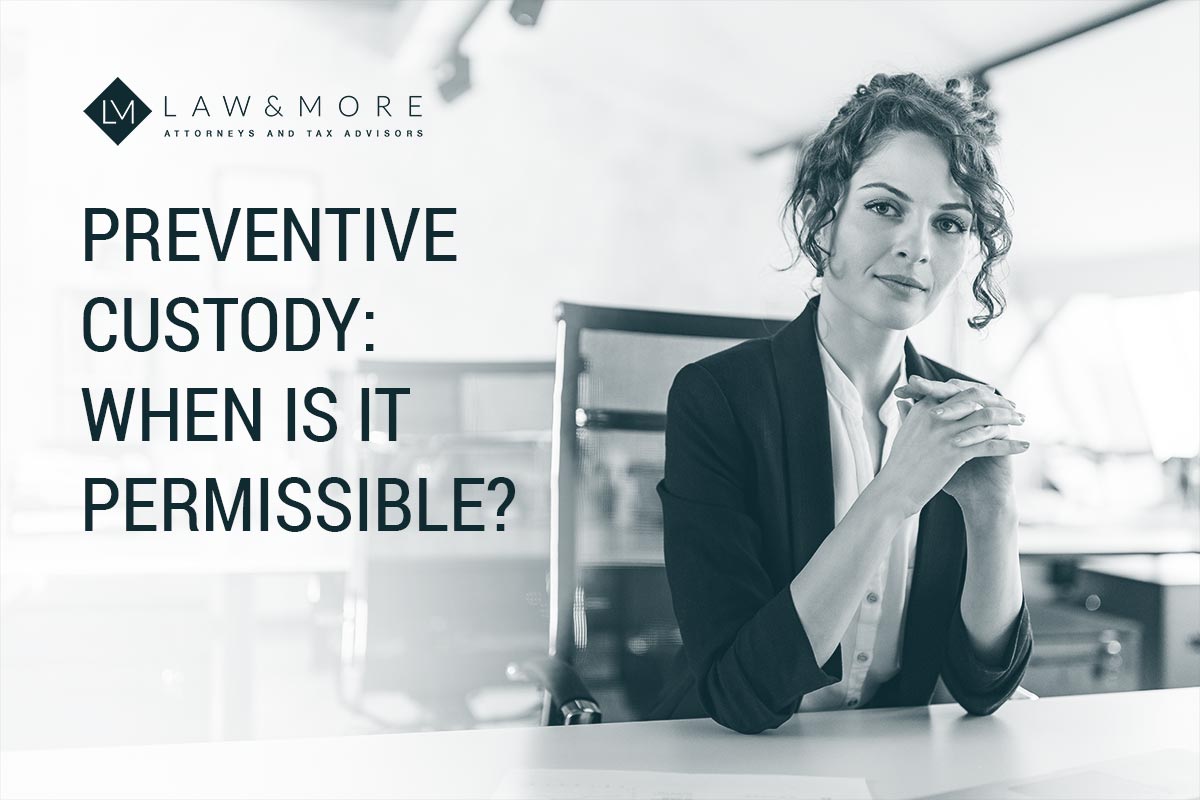 Preventive custody: when is it permissible?