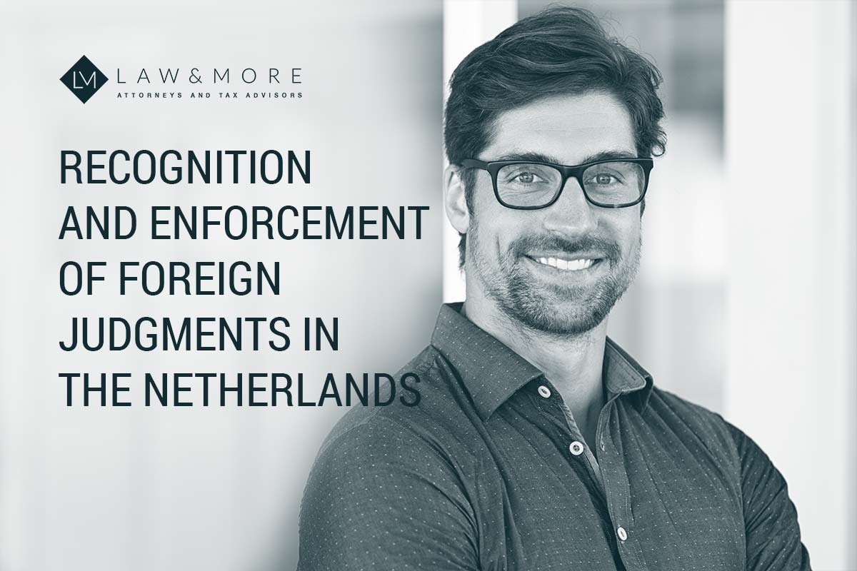 Recognition and enforcement of foreign judgments in the Netherlands